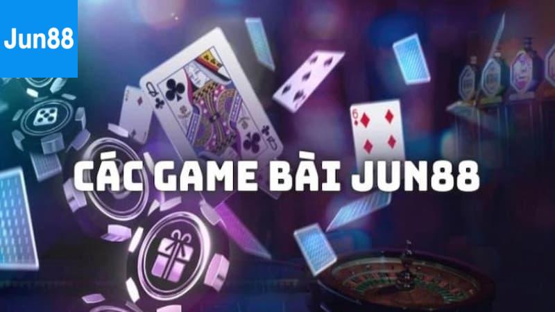 Vì sao nên chọn Game bài Jun88?